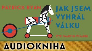 Patrick Ryan  Jak jsem vyhrál válku [upl. by Riannon]