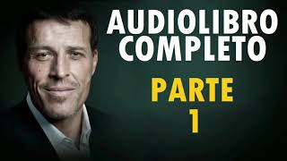 AUDIOLIBRO DESPERTANDO AL GIGANTE INTERIOR ANTHONY ROBBINS Parte 1 [upl. by Tindall232]