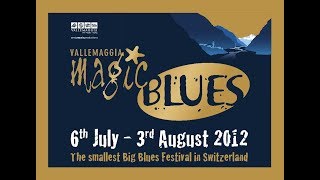 Vallemaggia Magic Blues 2012 PromoVideo [upl. by Deer]