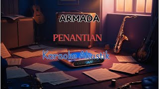 PENANTIAN  ARMADA KARAOKE AKUSTIK [upl. by Gnuy]