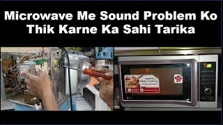 Microwave Fan Repair karne ka sahi tarika  Microwave Oven Sound Problem I Oven Sound Kar Raha He [upl. by Aicetal882]