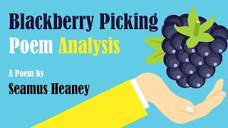 Blackberry Picking Poem Analysis  Seamus Heaney [upl. by Moncear]