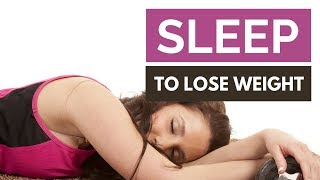 5 Reasons Why Sleep Helps You Lose Weight [upl. by Drofnats]