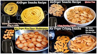 4 Air Fryer Snacks Recipes  Gluten Free Snacks  Rice Flour Snacks [upl. by Wimsatt834]