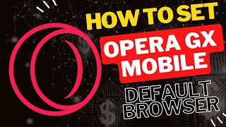 How to Set Opera GX as Default Browser on Mobile [upl. by Elletnwahs258]