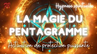 Hypnose spirituelle  La magie du pentagramme [upl. by Garfinkel]