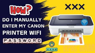 how do i manually enter my canon printer wifi password [upl. by Kinom925]