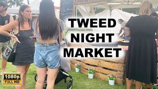 WALKING TOUR TWEED NIGHT MARKET  TWEED HEADSCOOLANGATTA GOLD COAST 🇦🇺 [upl. by Econah]