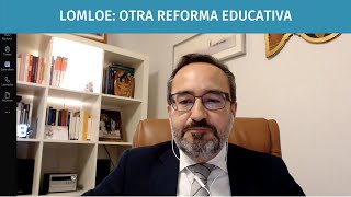 LOMLOE Otra reforma educativa 26 abr 2021 [upl. by Ssyla]