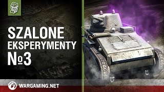 Szalone eksperymenty №3 World of Tanks Polska [upl. by Wakeen]