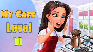 My Cafe Level 10 walkthrough [upl. by Willey]