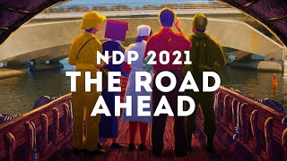 NDP 2021 Theme Song  The Road Ahead Official Music Video [upl. by Bette-Ann10]