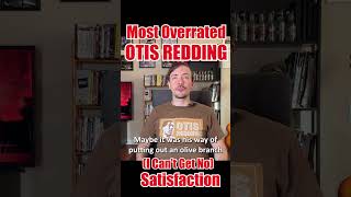 OTIS REDDING s most OVERRATED song  I Cant Get No Satisfaction shorts [upl. by Derfiniw]