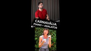 Carnavália Tribalistas  Piano Voz e Asalatos [upl. by Refiffej680]