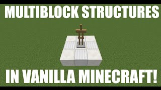 Multiblock Structures In Vanilla Minecraft Tutorial [upl. by Nibur689]