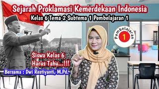 Sejarah Proklamasi Kemerdekaan Indonesia  Kelas 6 Tema 2 Subtema 1 Pembelajaran 1 [upl. by Aleakcim818]