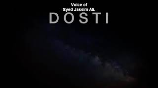 Dosti by Syed Jassim Ali [upl. by Aihtenak198]