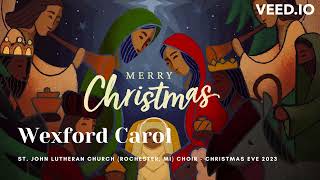 Wexford Carol arr Elaine Hagenberg  St John Lutheran Church Choir Rochester Michigan [upl. by Devlin]