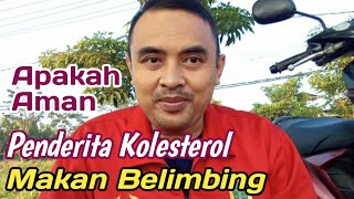 APAKAH PENDERITA KOLESTEROL BOLEH MAKAN BUAH BELIMBING [upl. by Scrivens]