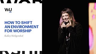 Kalley Heiligenthal  How To Shift An Environment For Worship  Teaching Moment [upl. by Sitsuj810]