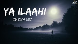 Ya Ilaahi Oh Dios Mio  Nasheed en Arabe  Canción Islámica  Subtitulado [upl. by Vevine]