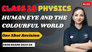 Human Eye and the Colourful World  One Shot Revision Class 10 Boards  Full Chapter  CBSE 202324 [upl. by Yssis688]