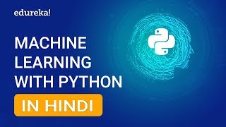 Machine Learning Tutorial For Beginners Using Python In Hindi  Edureka Hindi [upl. by Abshier]