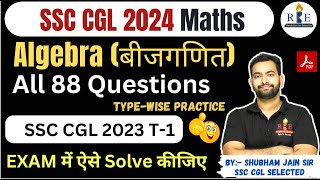 Algebraबीजगणित for SSC CGL 2024 Practice session All 88 Questions asked in SSC CGL 2023 Typewise [upl. by Ursel172]