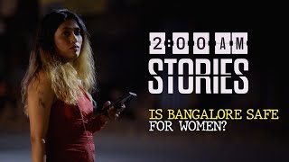 Is Bangalore Safe For Women At Night  2 AM stories  EP 7 [upl. by Leshia]