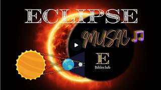 Eclipse Music 🎶  Earth and Space Science Classroom Instrumental  ebibleclubmusic eclipse [upl. by Rhianna912]