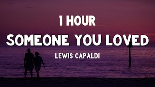 1 HOUR Lewis Capaldi  Someone You Loved Lyrics [upl. by Hourihan]