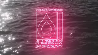 Young Medicine  A Lesson in Futility Official Lyric Video [upl. by Drusie]