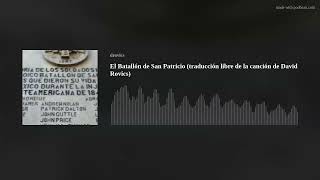 El Batallón de San Patricio traducción libre de la canción de David Rovics [upl. by Bartosch]