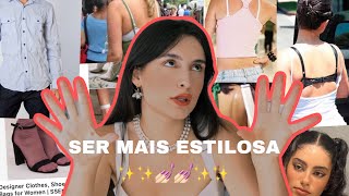 8 HÁBITOS QUE VC PRECISA ELIMINAR PARA SER MAIS ESTILOSA  Dicas para Glow Up ✨ [upl. by Elconin]