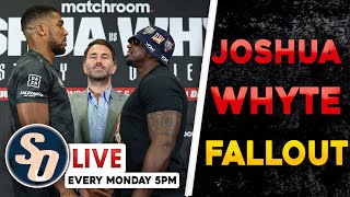 JOSHUA VS WHYTE 2  ALL THE FALLOUT LATEST NEWS amp YOUR VIEWS The launch of SO Live [upl. by Aikenahs]