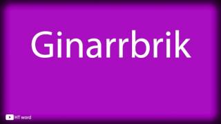 How to pronounce Ginarrbrik [upl. by Ahsen528]