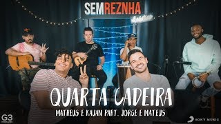 Quarta Cadeira  Matheus e Kauan part Jorge e Mateus  Sem Reznha Acústico [upl. by Aneelehs]