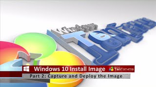 Windows 10 Install Image  Part 2 Capture and Deploy the Image [upl. by Nolrac]