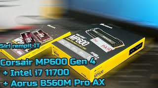 Corsair MP600 1 TB with Intel i7 11700 and Gigabyte Aorus B560M Pro AX  PCIE Gen 4 test [upl. by Adlin]