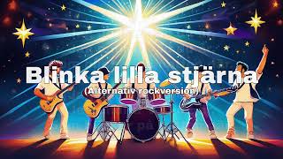 Blinka lilla stjärna Alternativ rockversion av Utforska med text [upl. by Leyla]