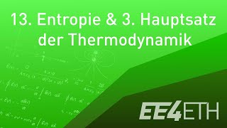 Entropie amp 3 Hauptsatz der Thermodynamik  13 Physik 1  EE4ETH [upl. by Anael218]