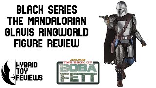 Star Wars The Black Series The Mandalorian Glavis Ringworld Book of Boba Fett Action Figure Review [upl. by Jojo]