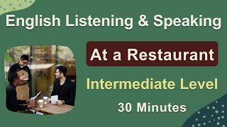 English Conversation at the Restaurant  Intermediate Level  Listening and Speaking Practice [upl. by Bronson827]