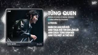 Từng Quen  Wren Evans「Cukak Remix」 Audio Lyrics Video [upl. by Edsel722]