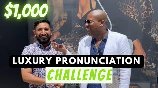 Asking strangers to pronounce luxury brands for 1000 Wait for it [upl. by Ellesij]