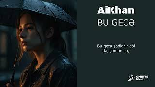 AiKhanampOphrysmusic  BU GECƏ [upl. by Coltin]