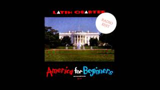 Latin Quarter  America For Beginners 7quot Version [upl. by Dorita]