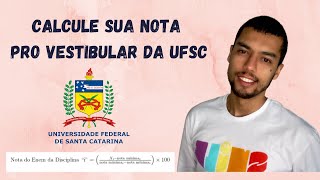 UFSC COMO CALCULAR SUA NOTA DO VESTIBULAR USANDO A NOTA DO ENEM [upl. by Fanchette]