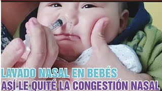 LAVADO NASAL EN BEBÉS EL MEJOR MÉTODO PARA QUITAR LA CONGESTIÓN A TU BEBÉ [upl. by Ahcrop674]