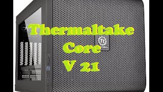 Thermaltake Core V21 Review English [upl. by Sigismundo411]